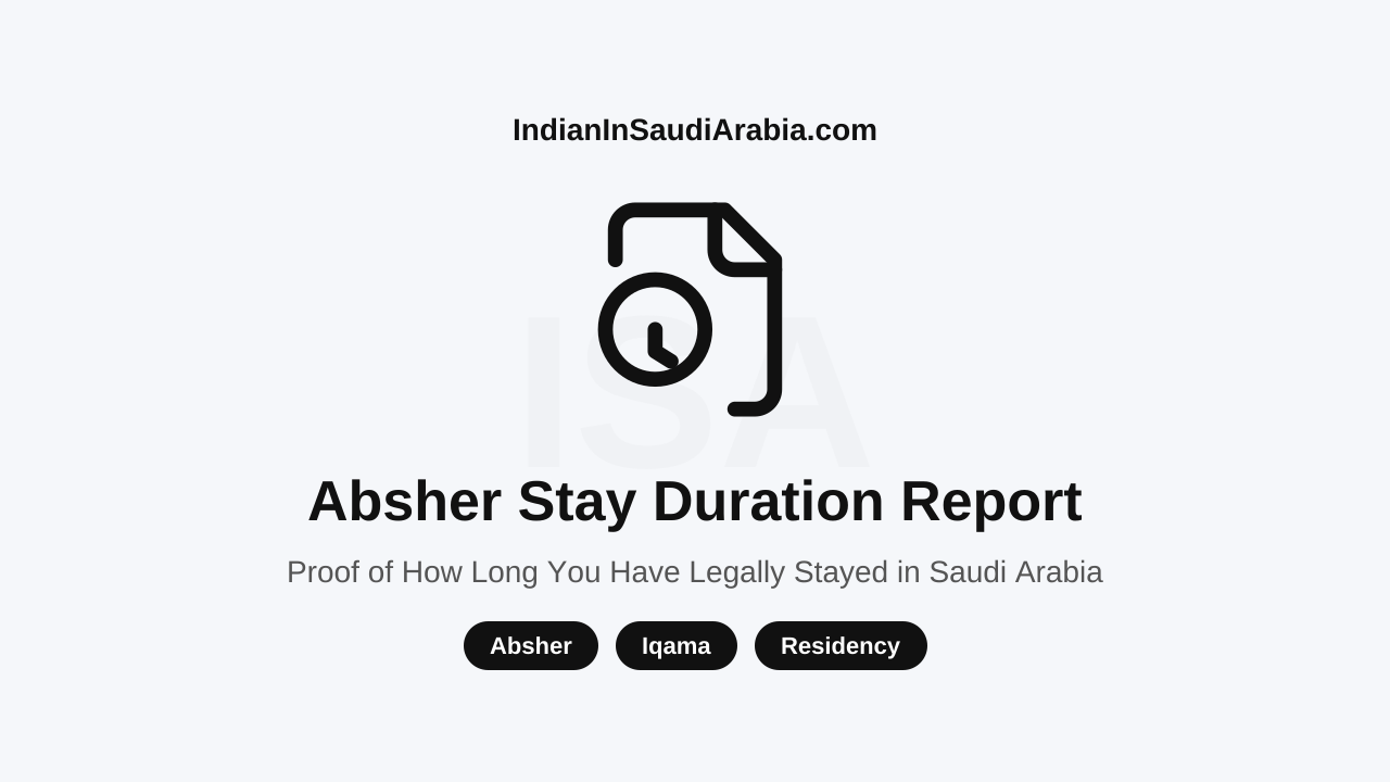 Absher Resident Stay Duration Report: Why Every Indian Expat in Saudi Needs It (and How to Download It in 5 Minutes)