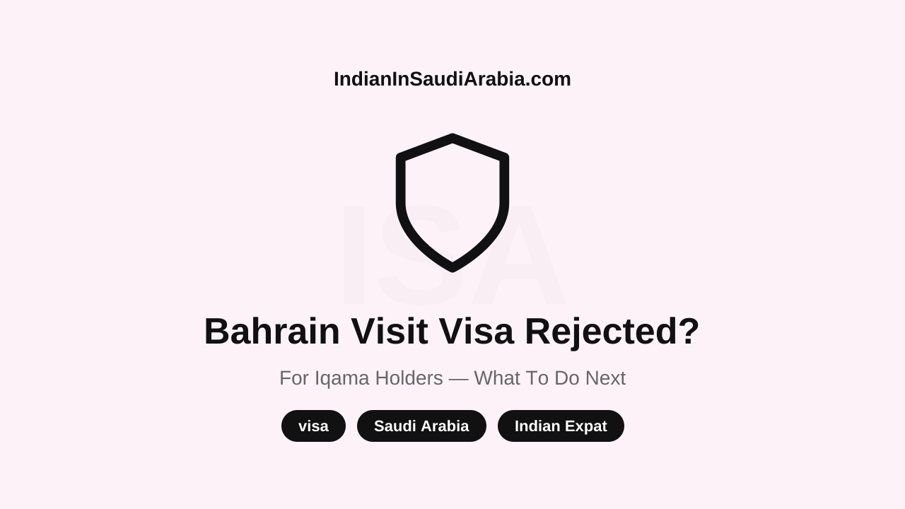 Bahrain Visit Visa Denied for IQAMA Holders: What to Do