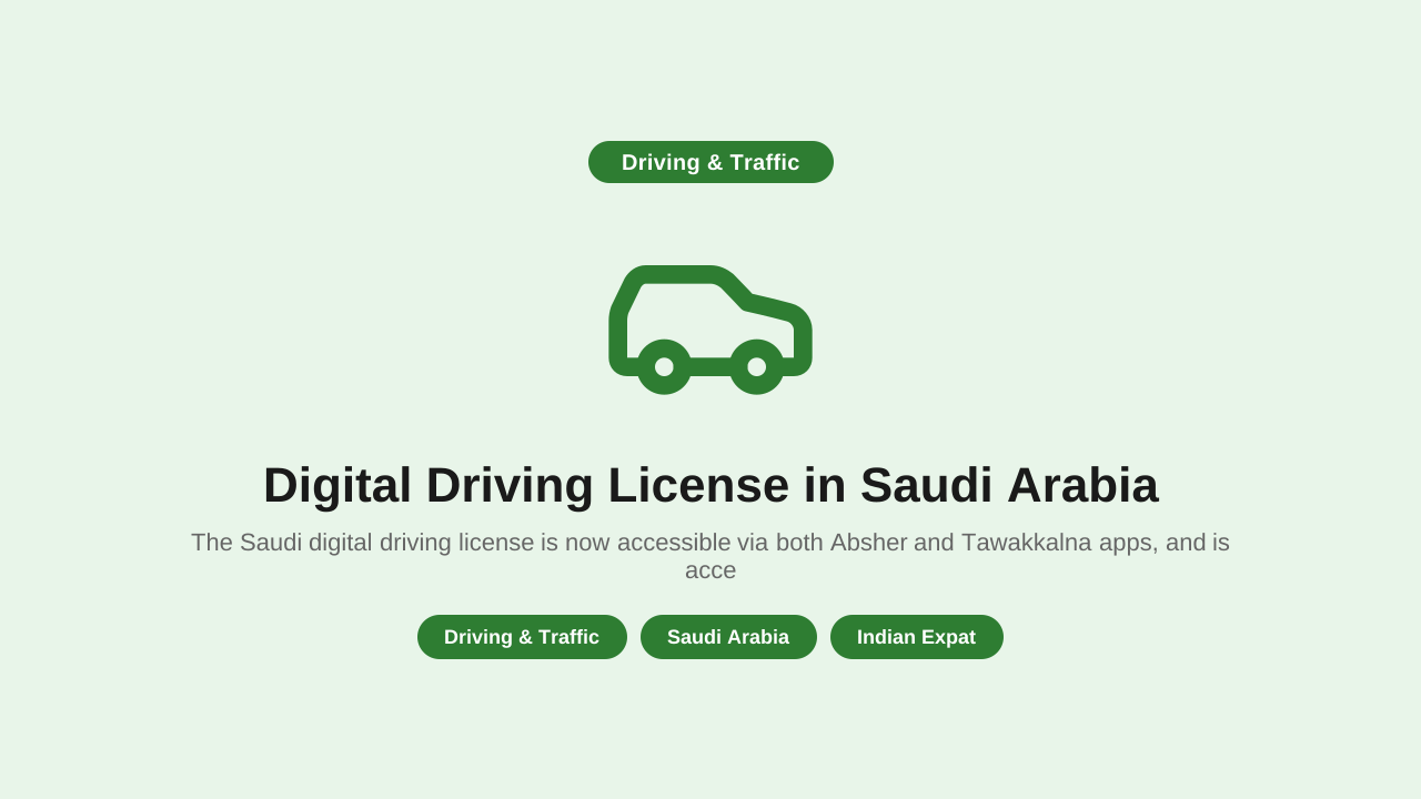 Digital Driving License in Saudi Arabia — Access via Absher and Tawakkalna