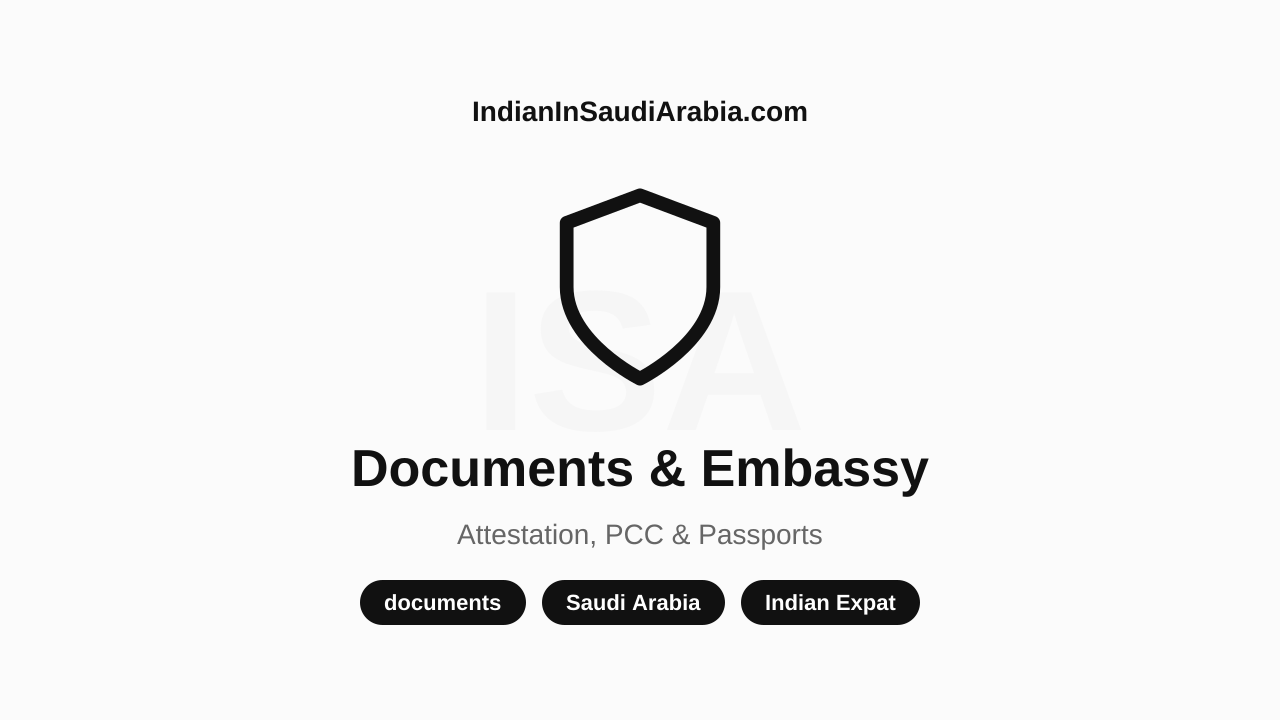 Documents & Embassy — Indian Expat Guide for Saudi Arabia