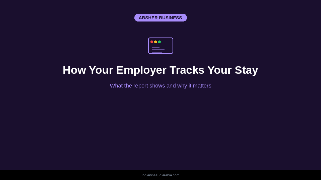 How Your Employer Tracks Your Stay in Saudi Arabia — And Why It Matters