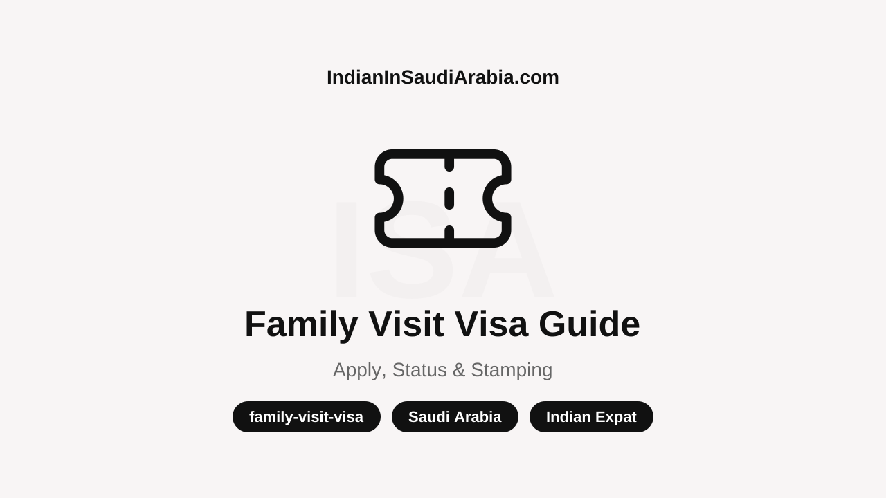 Saudi Family Visit Visa — Complete Guide for Indian Expats