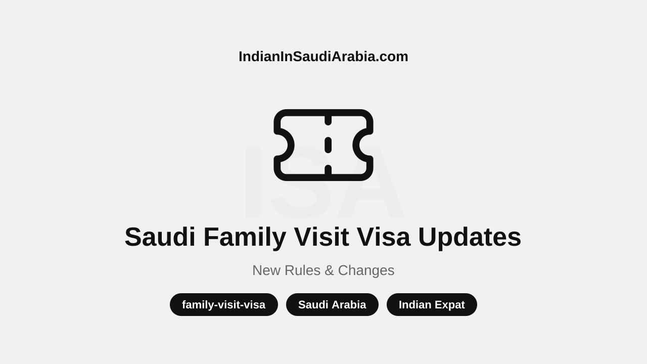 Saudi Family Visit Visa Updates: New Rules & Changes