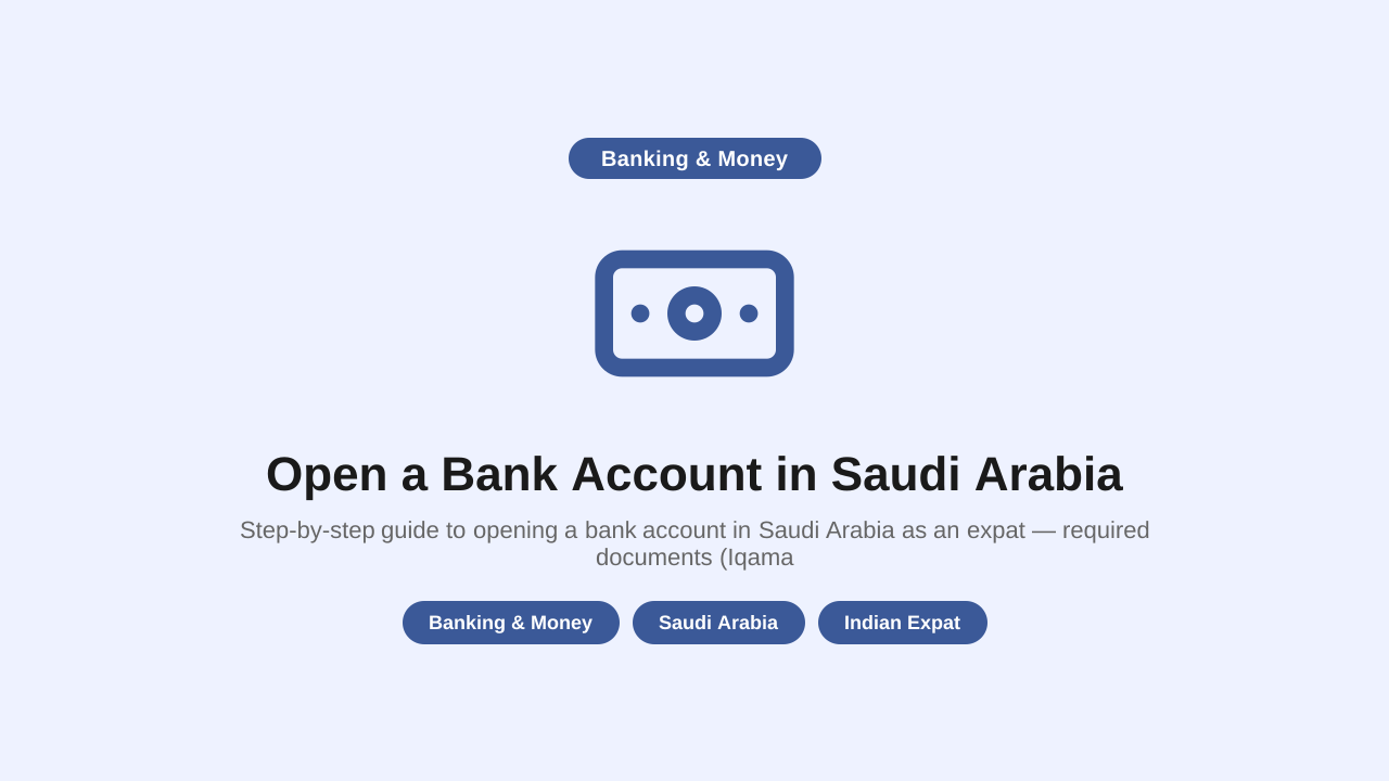 How to Open a Bank Account in Saudi Arabia (2026 Guide for Expats)