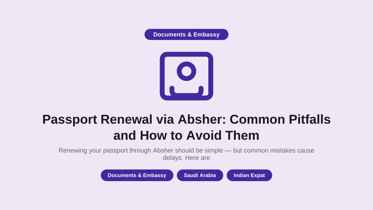 Passport Renewal via Absher: Common Pitfalls and How to Avoid Them