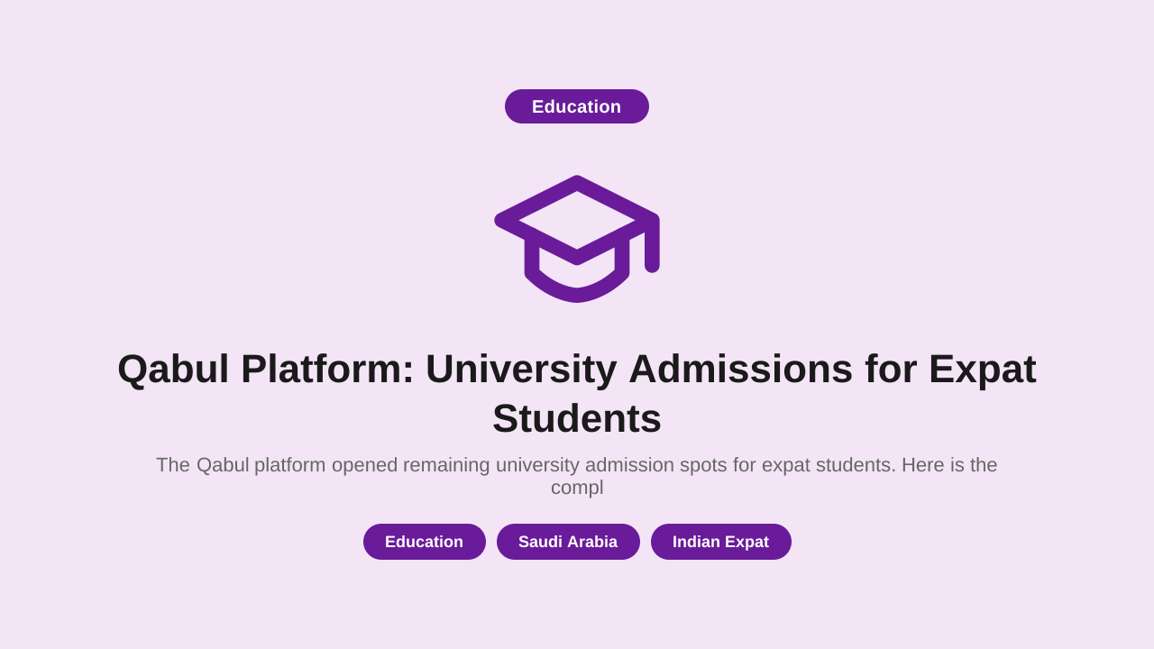 Qabul Platform: University Admissions for Expat Students in Saudi Arabia