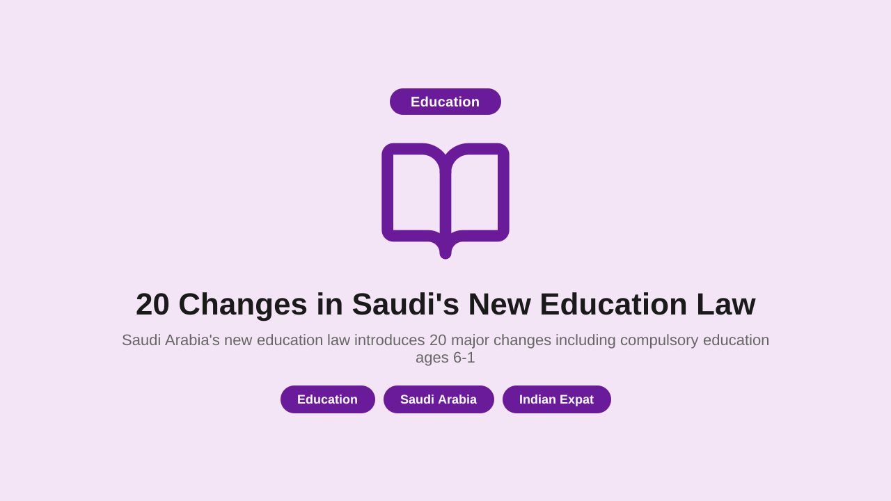 20 Changes in Saudi's New Education Law — What Expat Families Should Know