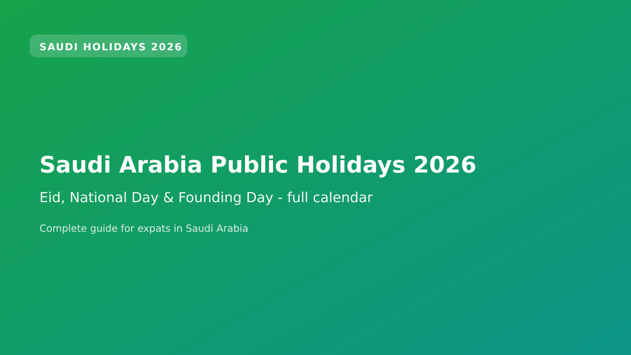 Saudi Arabia Public Holidays 2026 — Full Calendar for Expats