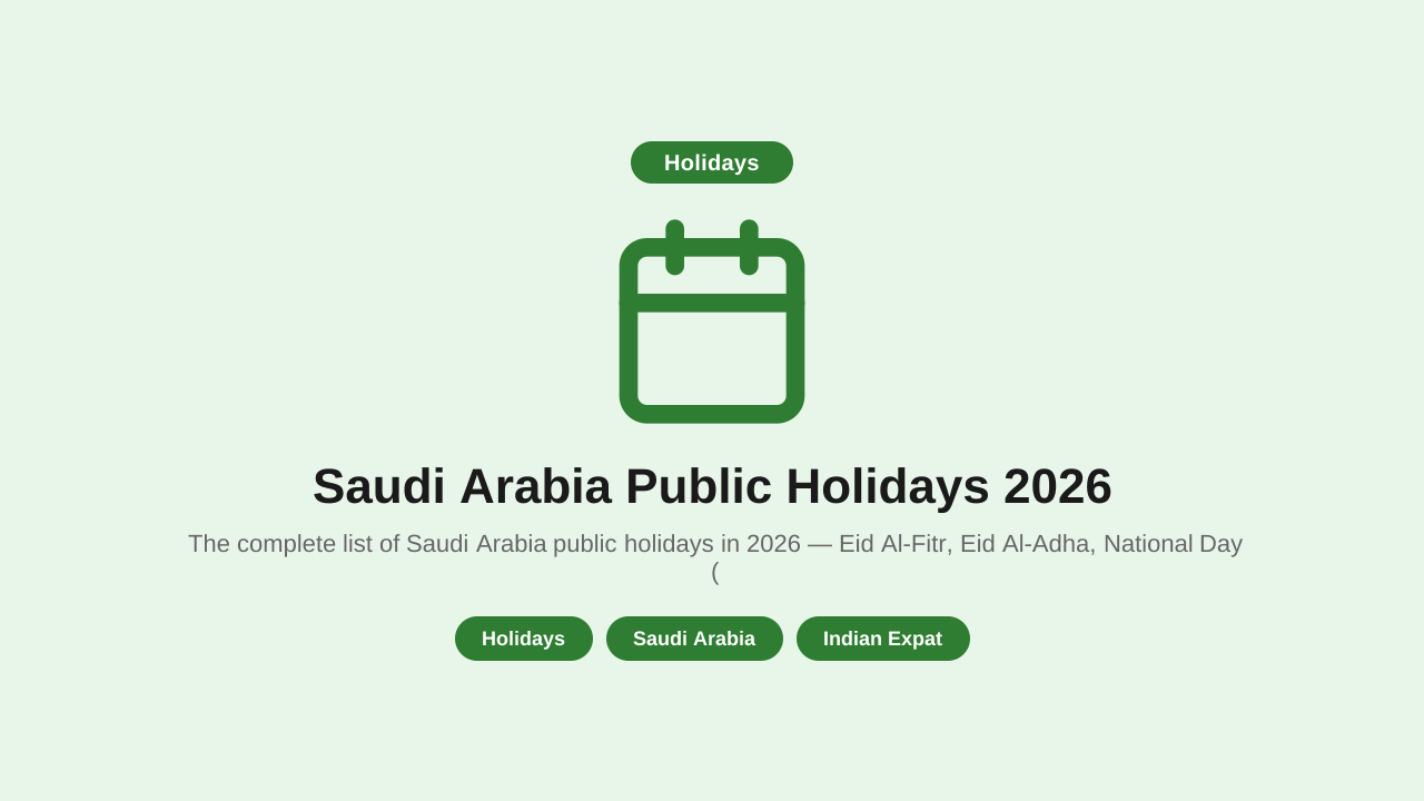 Saudi Arabia Public Holidays 2026 — Full Calendar for Expats