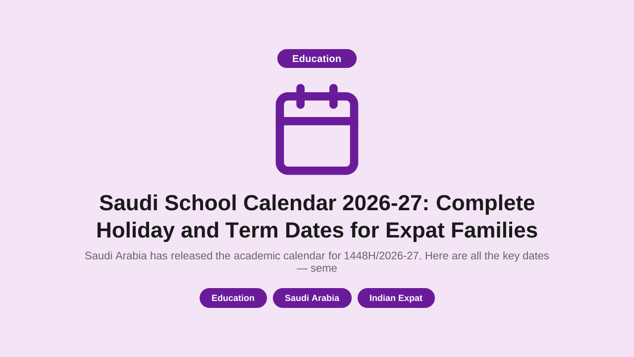 When Does Summer End in Saudi Arabia 2026? Autumn, Weather & Back-to-School Forecast