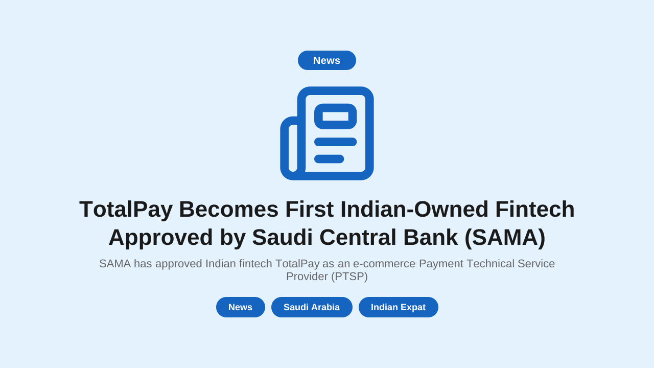 TotalPay Becomes First Indian-Owned Fintech Approved by Saudi Central Bank (SAMA)