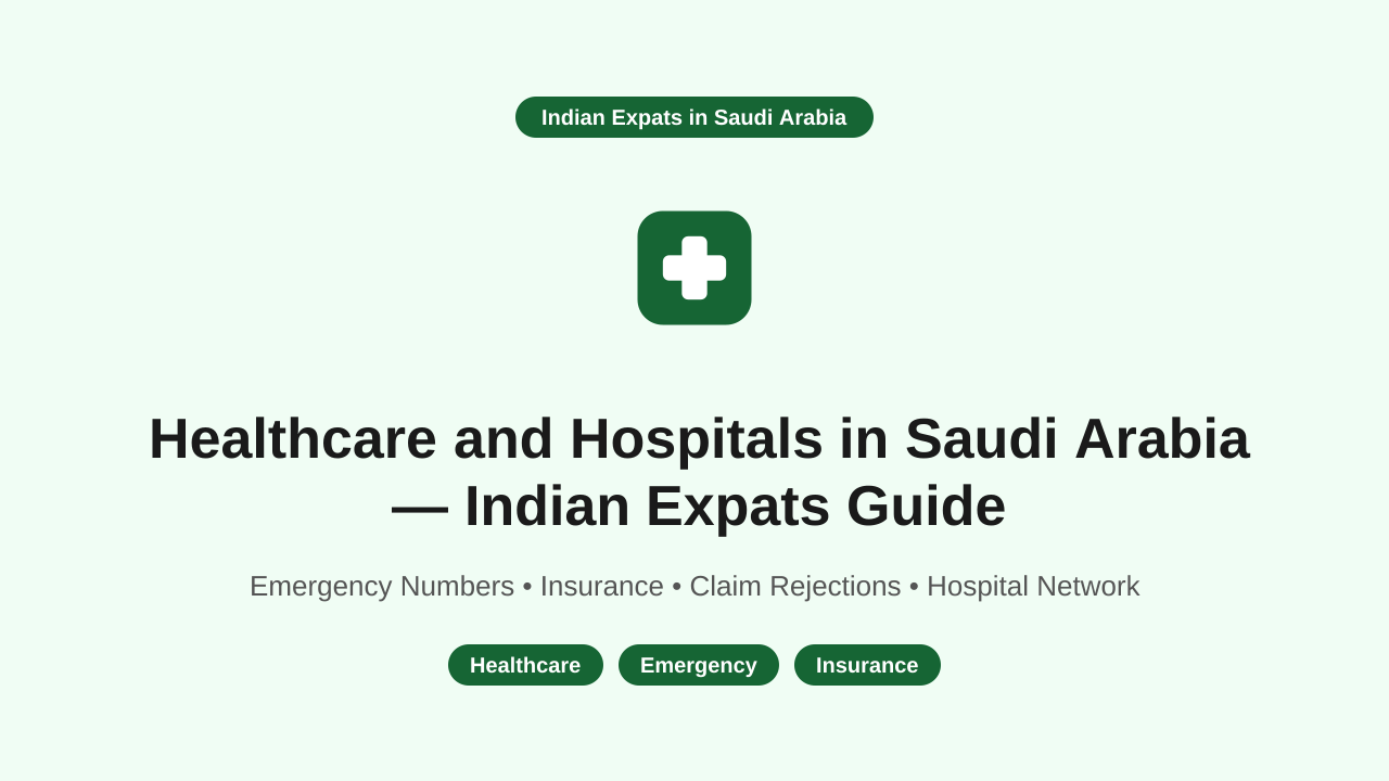Healthcare and Hospitals in Saudi Arabia — An Indian Expat's Honest Guide