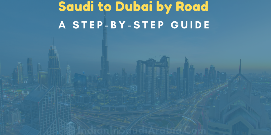 Saudi to dubai by road